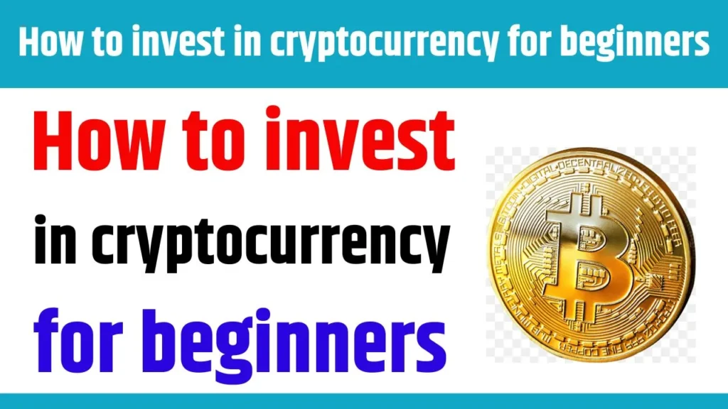 How to invest in Cryptocurrency for beginners