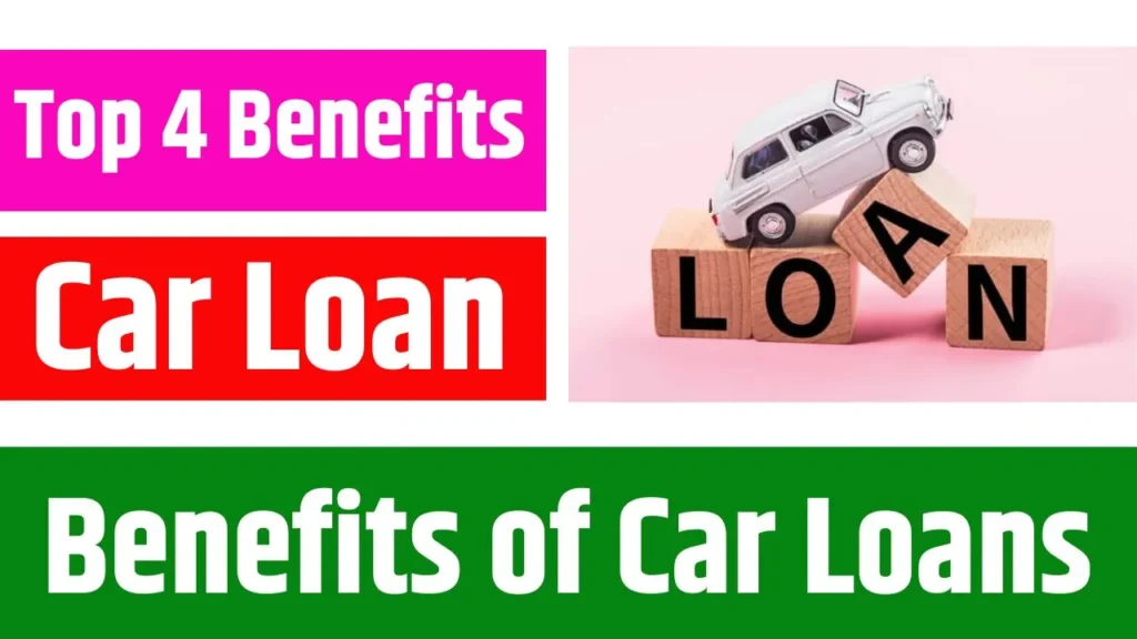 Benefits of Car Loans 