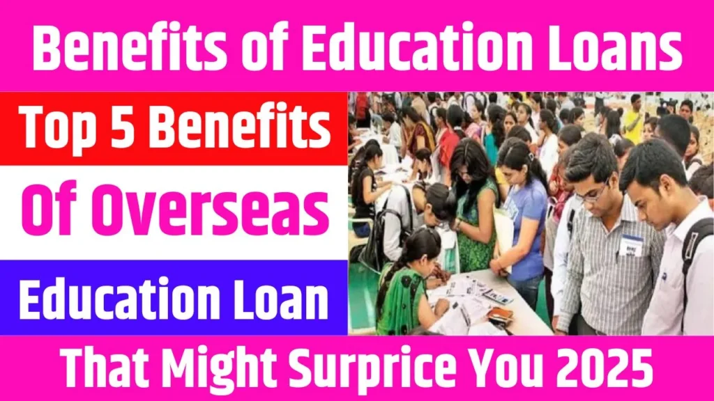 Benefits of Education Loans 