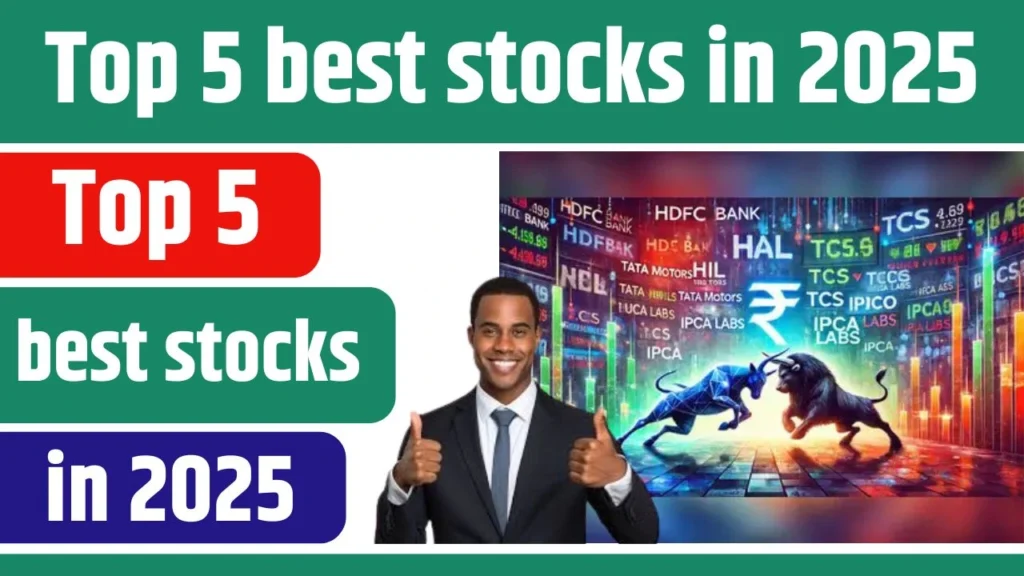 Top 5 Best Stocks In 2025