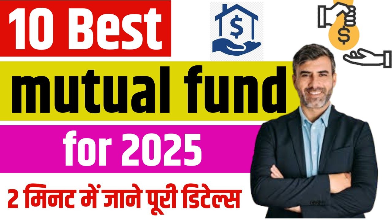 Best Mutual Fund For 2025